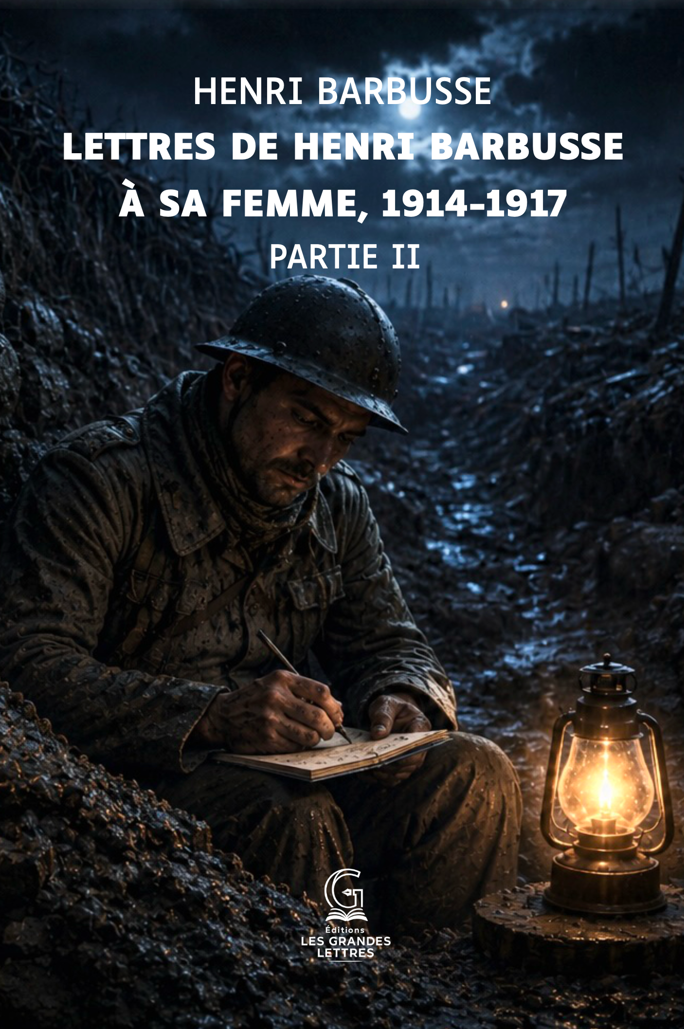 LETTRES DE HENRI BARBUSSE À SA FEMME, 1914-1917 - HENRI BARBUSSE (TAILLE 20)